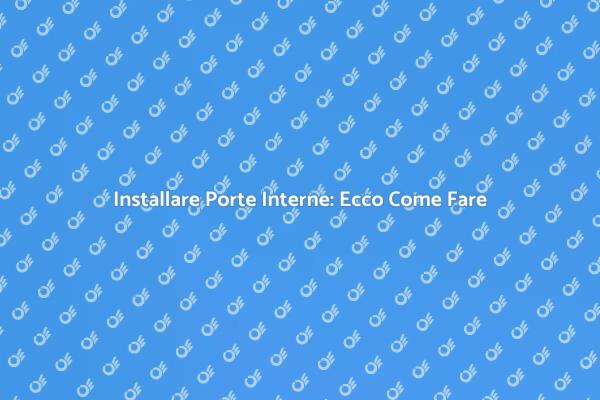 Come Montare Porte Interne Facilmente