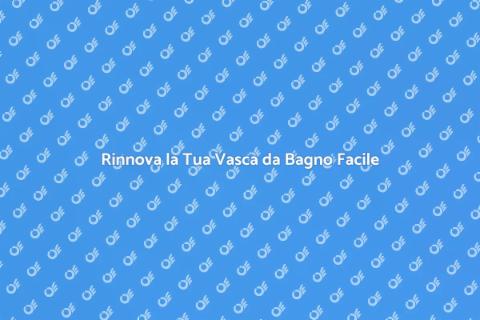 Ritocca la Tua Vasca da Bagno