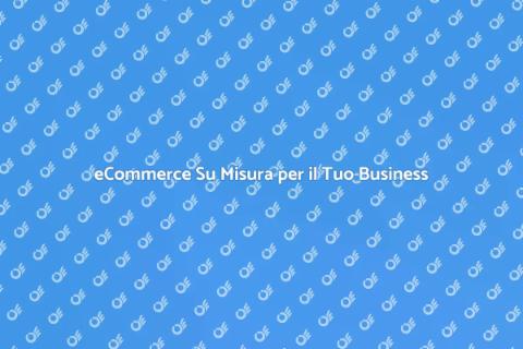 Sviluppo eCommerce Personalizzati