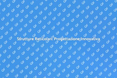 Progettazione Struttura Reticolare