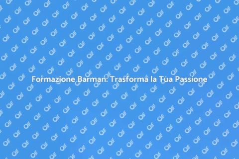 Diventare Barman: La Formazione Necessaria