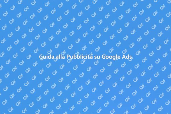 Aumenta la Visibilità con Google Ads