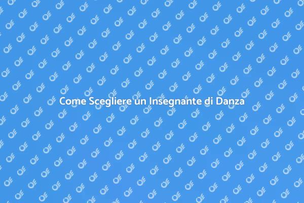 Trova il Tuo Insegnante di Danza Ideale