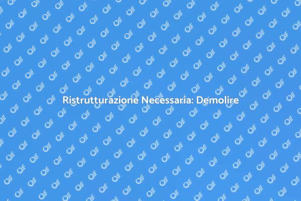 Demolizione di Edifici Governativi: Cosa Sapere