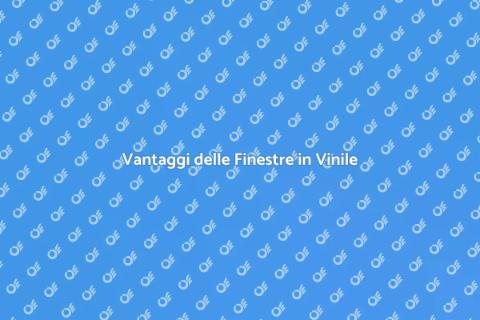 Finestra a Battente in Vinile: Vantaggi