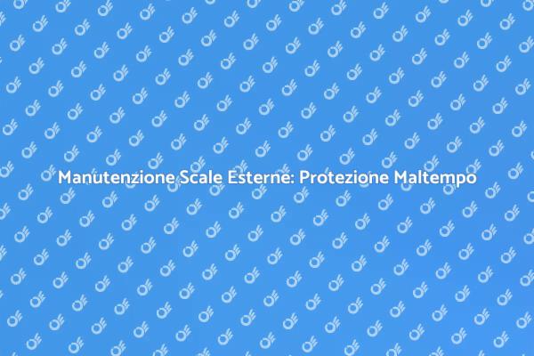 Come Proteggere Scale Esterne dal Maltempo