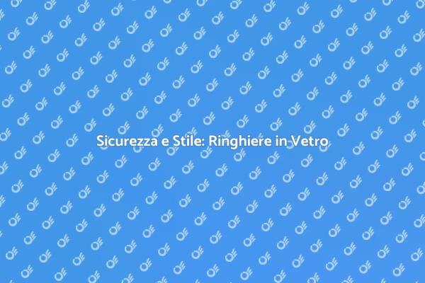 Ringhiere in Vetro: Eleganza e Protezione