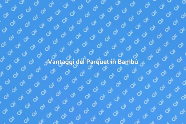 Perché Scegliere il Parquet in Bambù