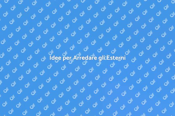 Arredare Spazi Esterni con Stile