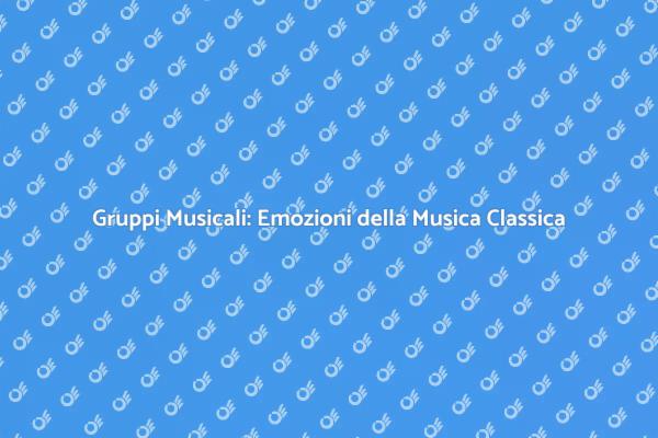 Emozioni e Cultura: Gruppi Musicali Classici