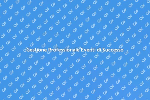 Gestisci i Tuoi Eventi con Successo