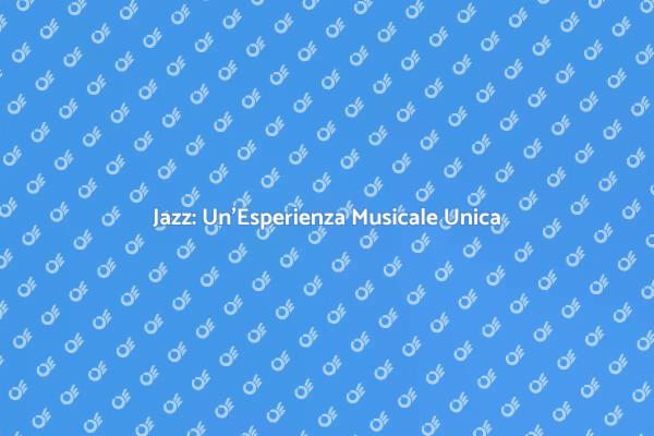 Esplora il Fascino della Musica Jazz