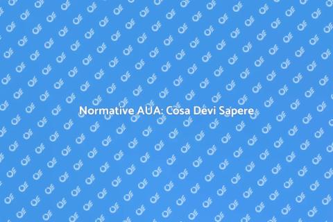 Normative AUA: Guida Pratica e Completa