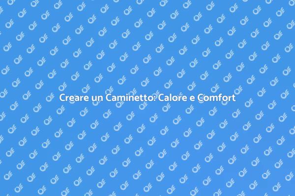 Il Tuo Caminetto: Calore e Design