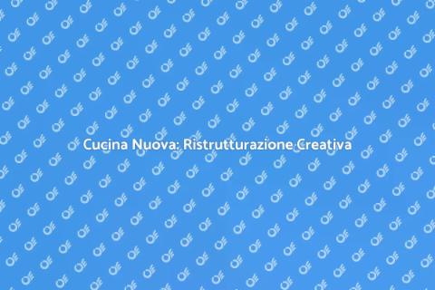 Ristrutturare la Cucina: Idee e Suggerimenti