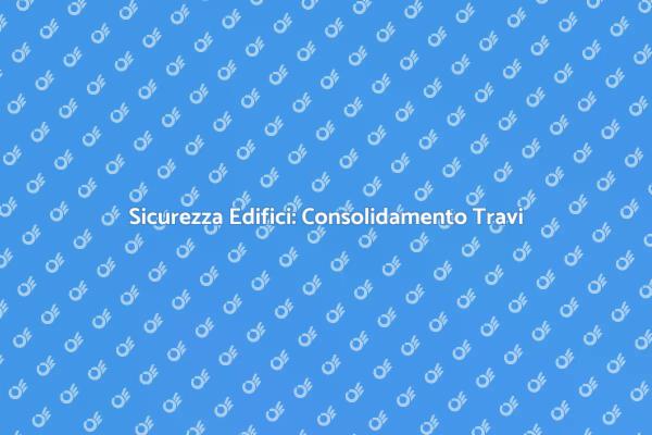 Ristrutturazione: Focus sul Consolidamento