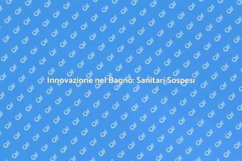Sanitari Sospesi: Design e Funzionalità
