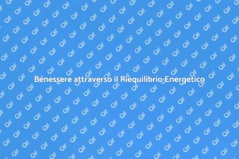 Riequilibrio Energetico per il Benessere