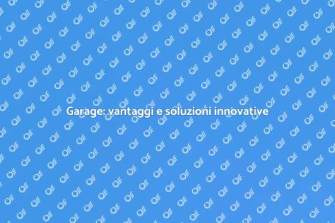 Aggiungere un garage: vantaggi e idee