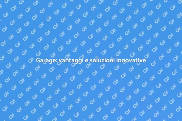 Vantaggi di un garage per la tua casa