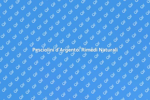 Combatti i Pesciolini d'Argento Naturale