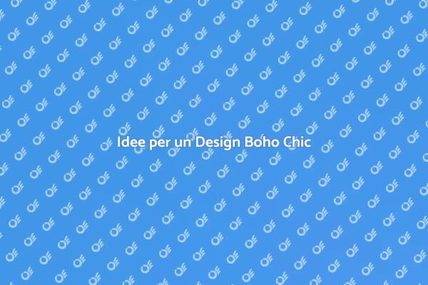 Trasforma la tua Casa in Boho Chic