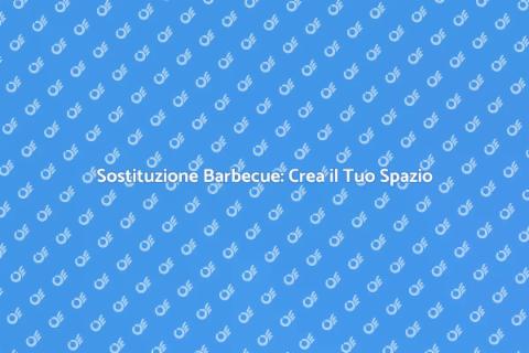 Installazione Barbecue: Guida Pratica