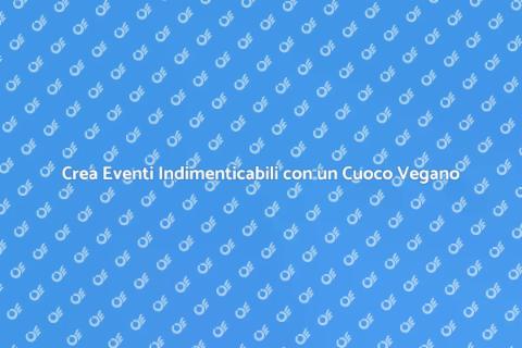 Affitta un Cuoco di Cucina Vegana