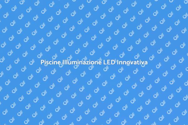 Rendi Unica la Tua Piscina con LED