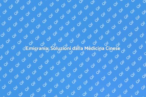 Terapia Cinese per l'Emicrania