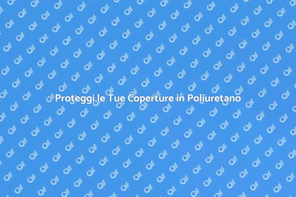 Sicurezza e Risparmio con Poliuretano