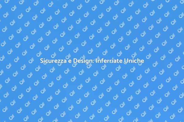 Inferriate di Design: Funzionalità e Stile