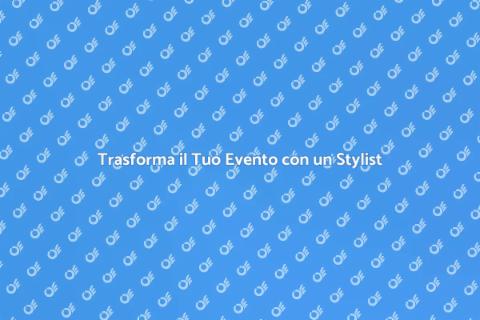 Fashion Stylist per il Tuo Evento Moda