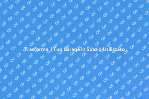 Organizza il Tuo Garage Facile e Veloce