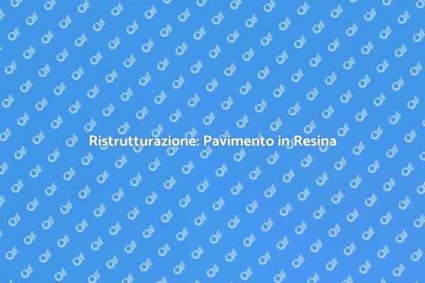 Innovazione e Stile: Pavimento in Resina