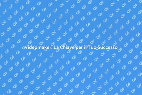 Assumere un Videomaker per il Tuo Progetto
