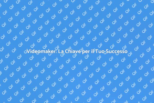 Il Ruolo Cruciale del Videomaker