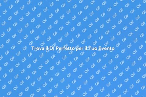 DJ per Eventi: Rendi Unico il Tuo Evento