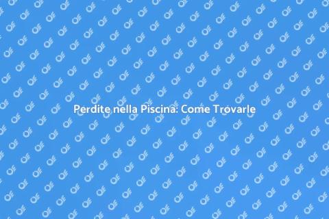 Identificare Perdite nella Piscina