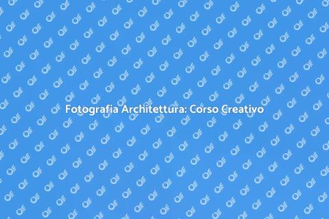 Corso di Fotografia Architettura