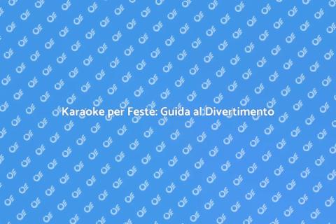Affittare un Karaoke per Feste