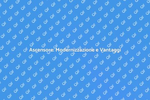 Adeguamento Ascensore: Sicurezza e Comfort