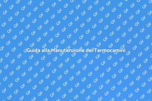 Come Mantenere i Termocamini Tradizionali