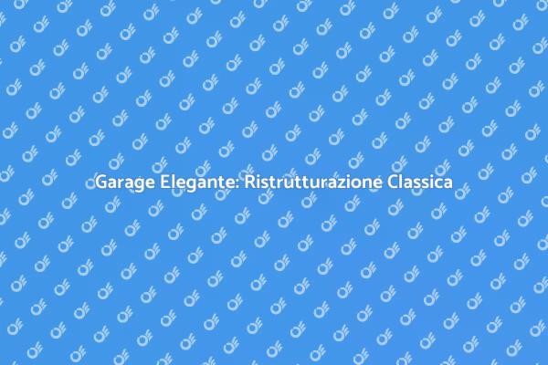 Garage in Stile Classico: Idee di Ristrutturazione