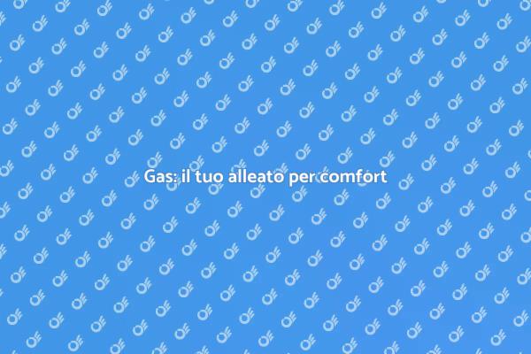 Comfort domestico con allacciamento gas