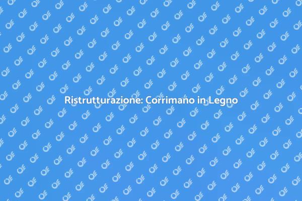 Corrimano in Legno: Stile e Funzionalità