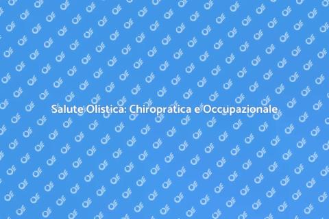Terapia Chiropratica e Occupazionale