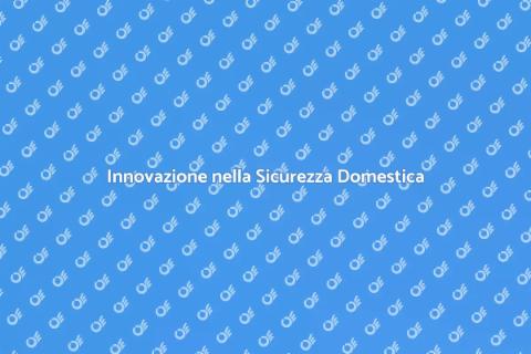 Sicurezza Domotica per la Tua Casa