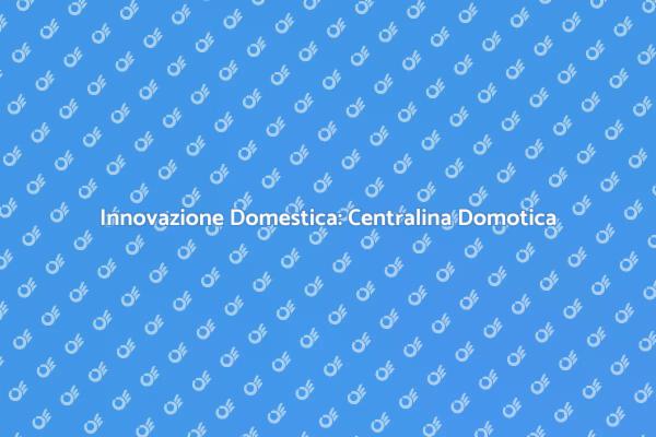 Trasforma il tuo Riscaldamento con la Domotica