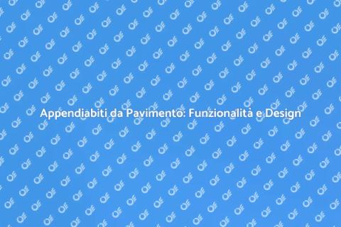Appendiabiti da Pavimento: Stile e Funzionalità